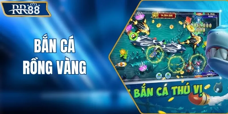 Bắn Cá Rồng Vàng - Mẹo Tích Điểm Và Đổi Thưởng Thật