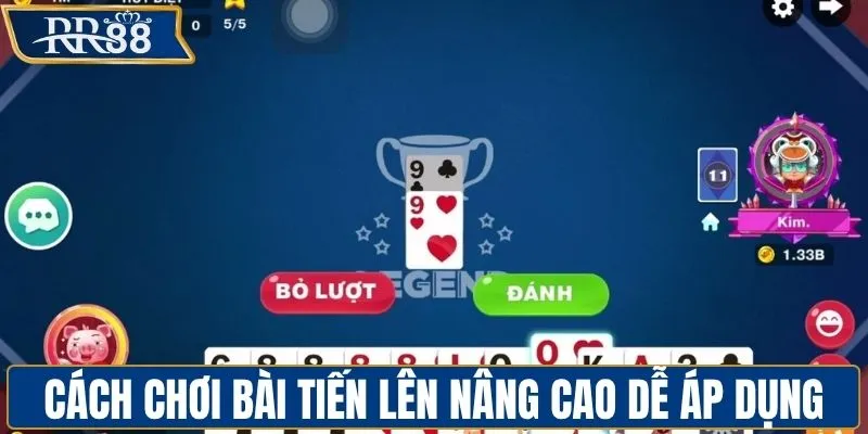 Cách chơi bài tiến lên nâng cao dễ áp dụng