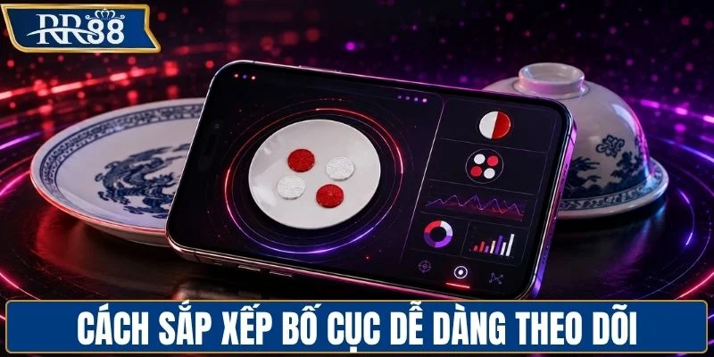 Cách sắp xếp bố cục dễ dàng theo dõi