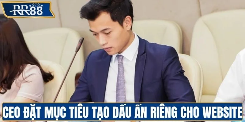 CEO đặt mục tiêu tạo dấu ấn riêng cho website