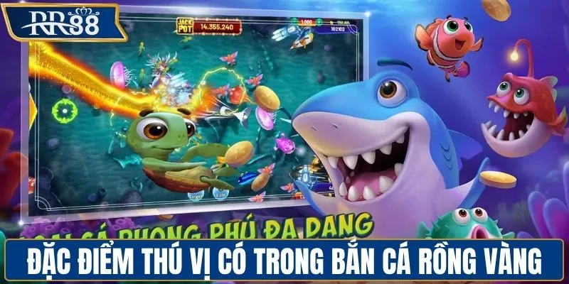 Đặc điểm thú vị có trong bắn cá Rồng Vàng
