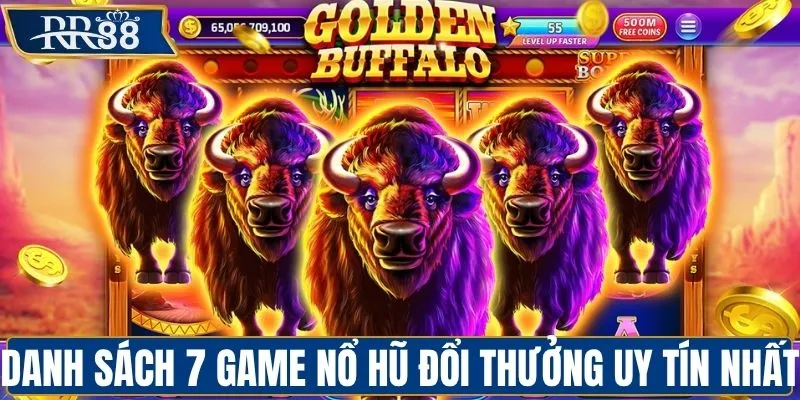Danh sách 7 game nổ hũ đổi thưởng uy tín nhất