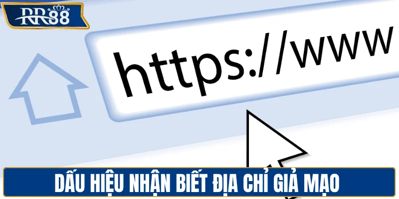 Dấu hiệu nhận biết địa chỉ giả mạo 
