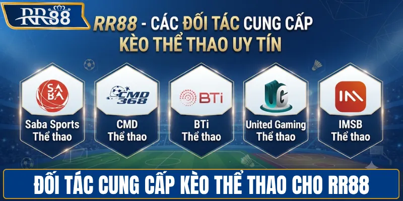 Đối tác cung cấp kèo thể thao cho RR88