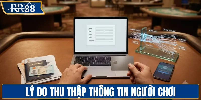 Giải đáp lý do thu thập thông tin người chơi