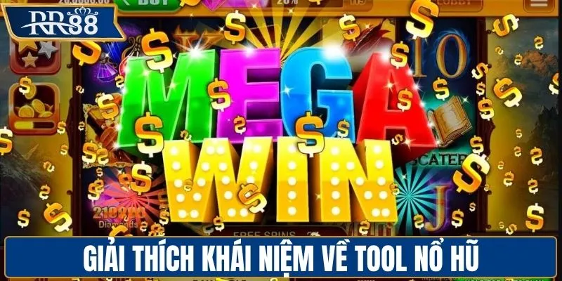 Giải thích khái niệm về tool nổ hũ