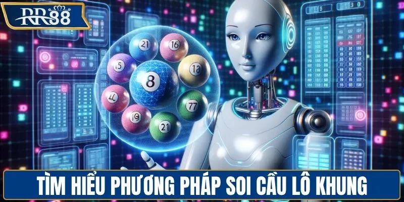 Giải thích phương pháp soi cầu lô khung
