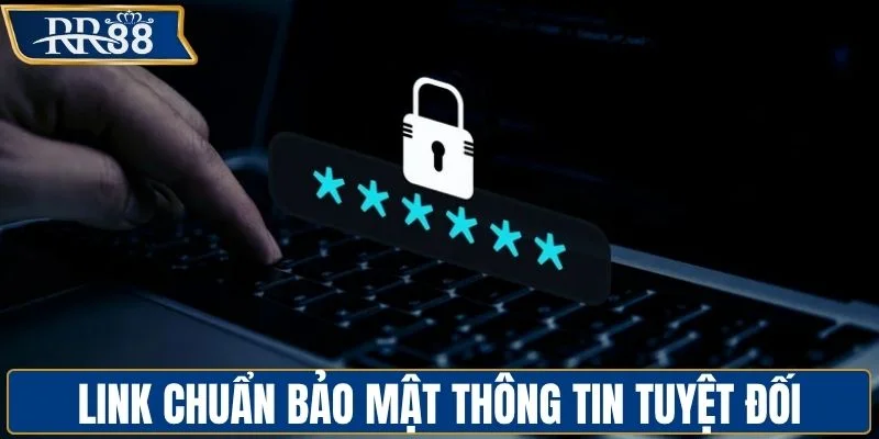 Link truy cập chuẩn bảo mật thông tin tuyệt đối