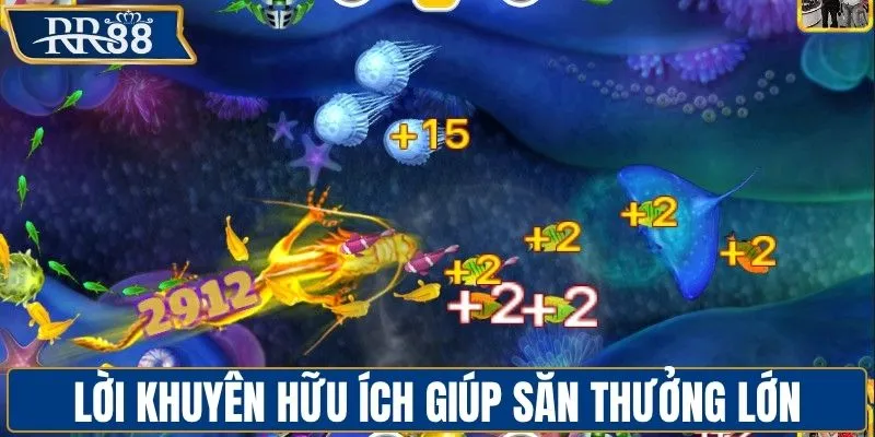 Lời khuyên hữu ích giúp săn thưởng lớn trong bắn cá xèng