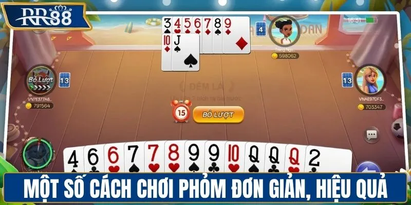 Một số cách chơi phỏm đơn giản nhưng hiệu quả
