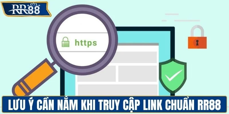Những lưu ý cần nắm khi truy cập link chuẩn RR88