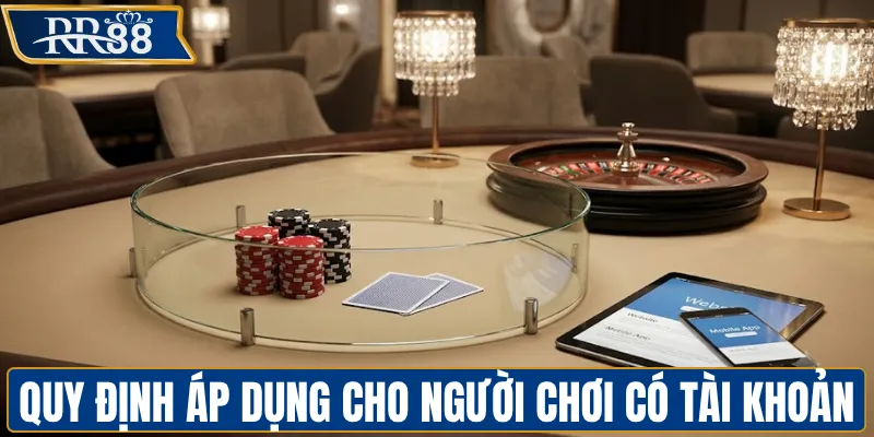 Quy định áp dụng cho người chơi có tài khoản