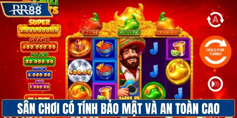 Sân chơi có tính bảo mật và an toàn thông tin cao