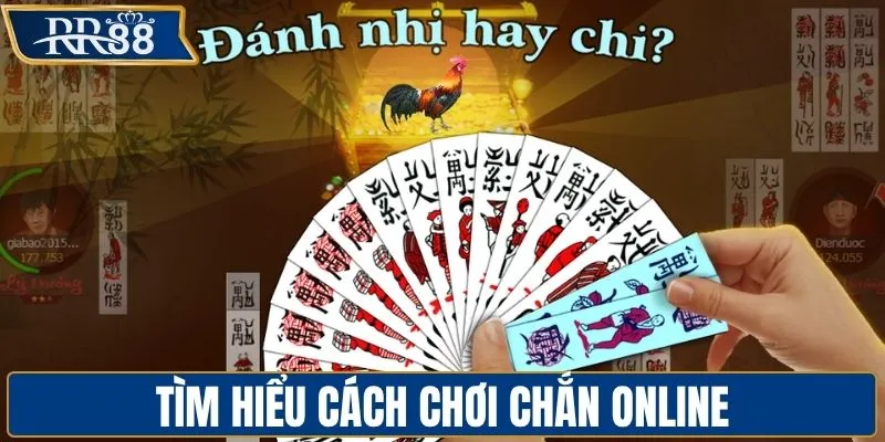 Tìm hiểu cách chơi chắn online