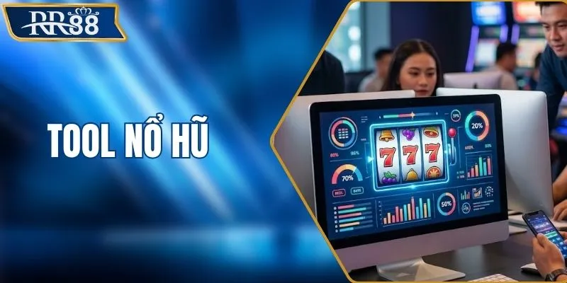 Tool Nổ Hũ - Tham Khảo Top 3 Công Cụ Phân Tích Hiệu Quả 