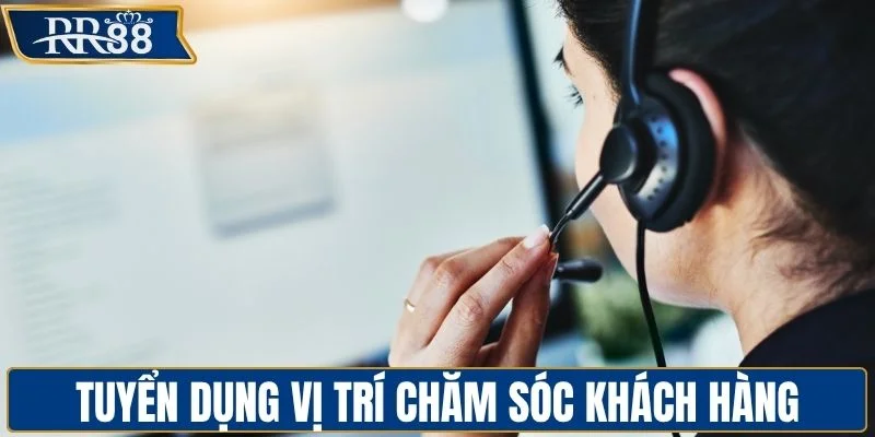 Tuyển dụng RR88 vị trí nhân viên chăm sóc khách hàng