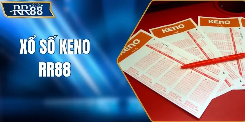 Xổ Số Keno - Hình Thức Quay Thưởng Độc Đáo Thắng Lớn